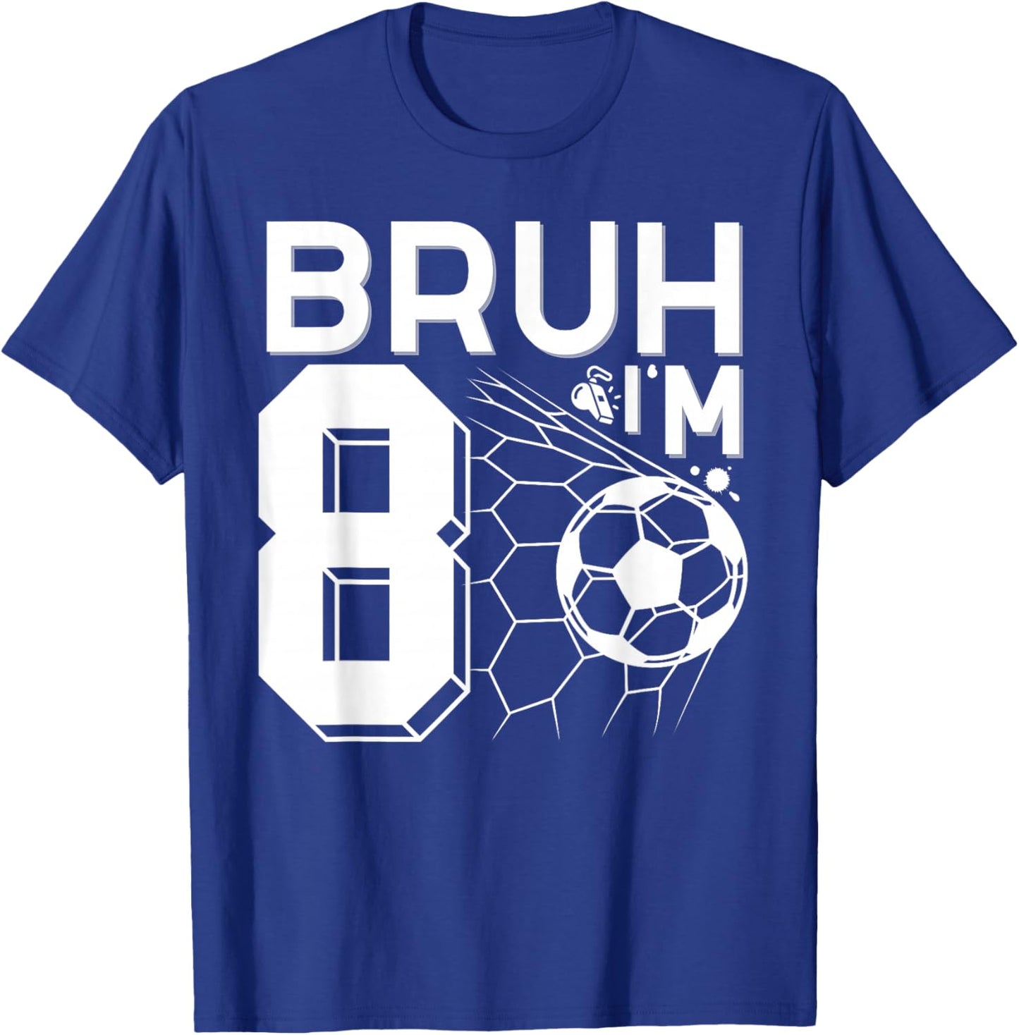 Bruh It's My 8th Birthday Football Soccer 8th Birthday Boy T-Shirt - T-Shirt | Royal