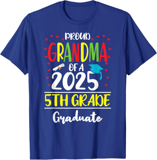 Funny Proud Grandma of a Class of 2025 5th Grade Graduate T-Shirt - T-Shirt | Royal