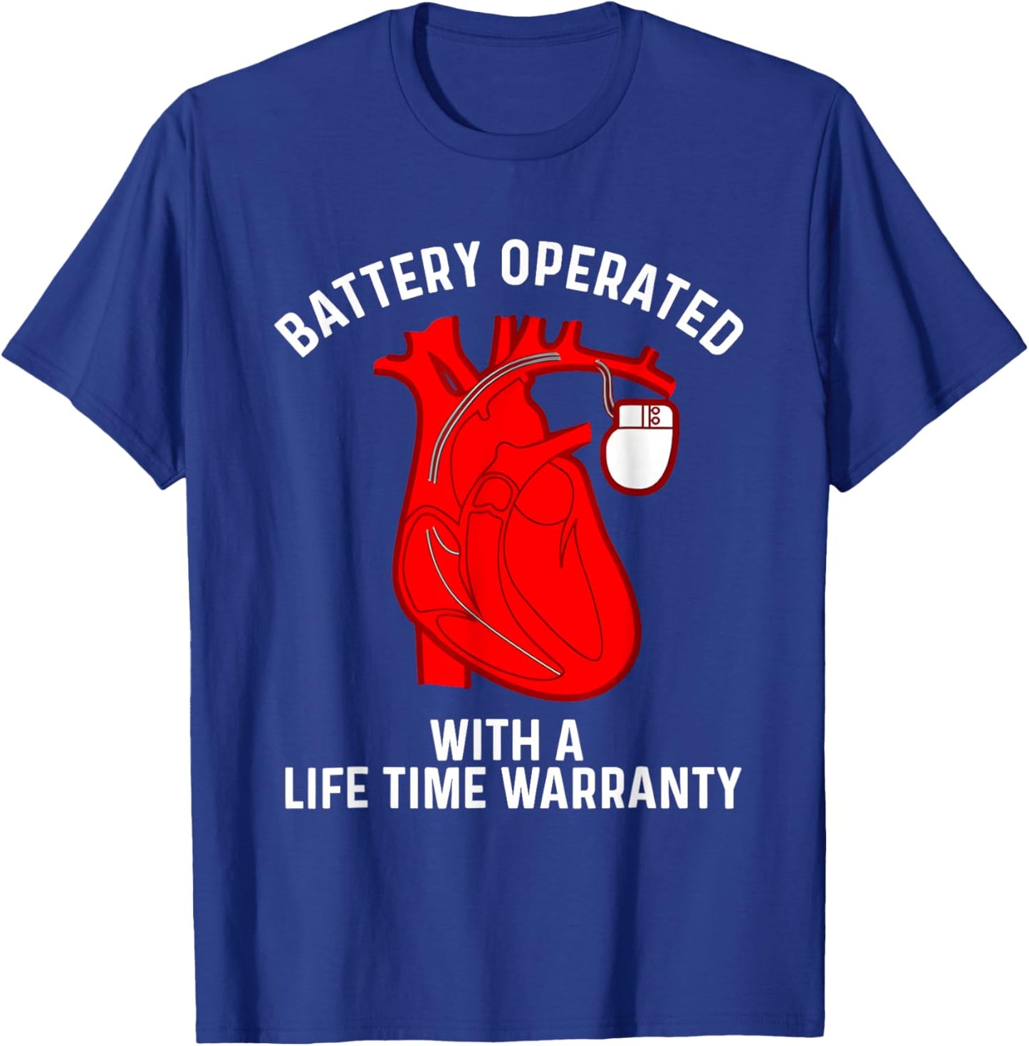 Battery Operated with a Life time Warranty T-Shirt - T-Shirt | Royal