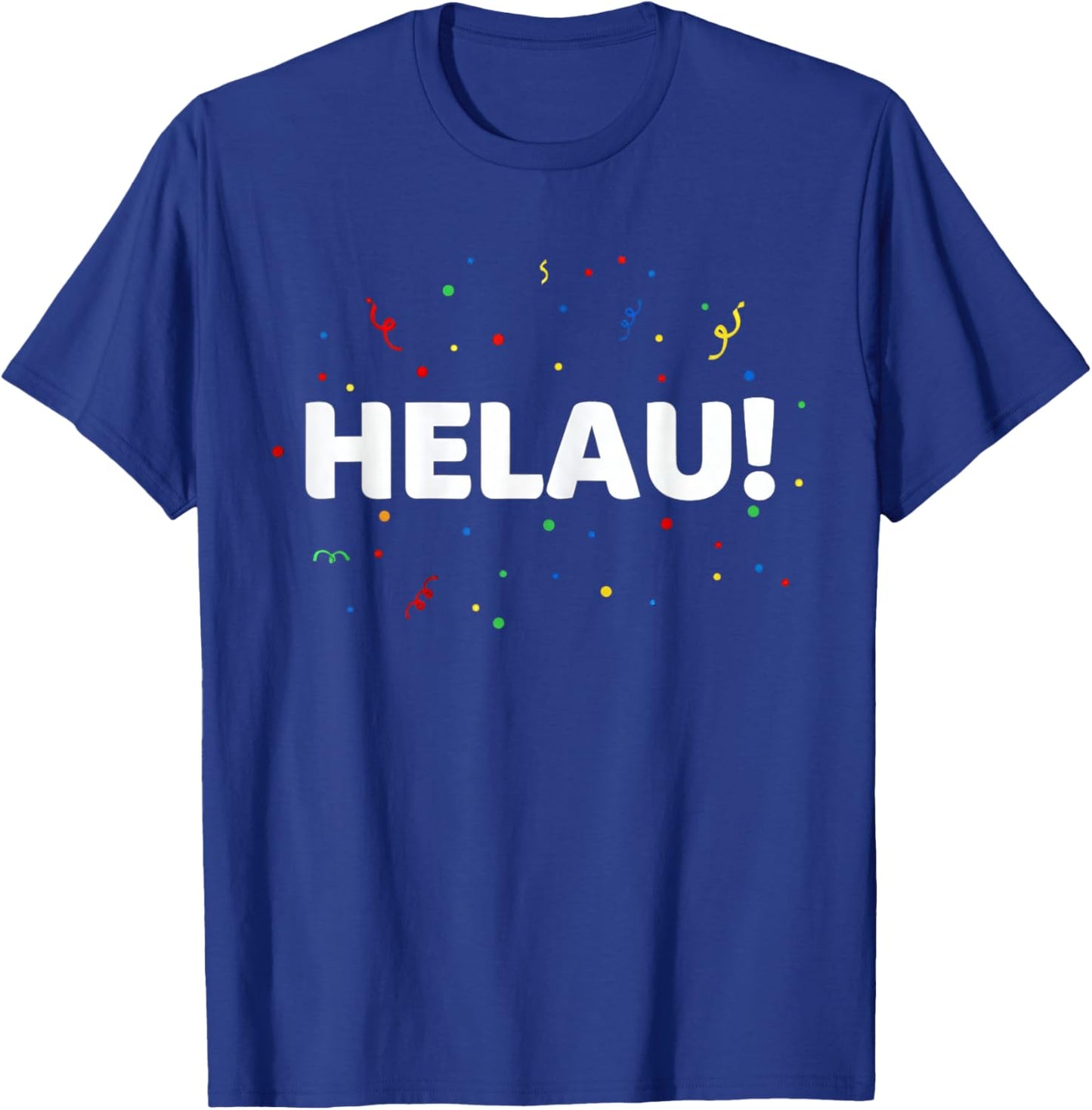 Carnival Costume Fancy Dress Costume Helau T-Shirt - T-Shirt | Royal