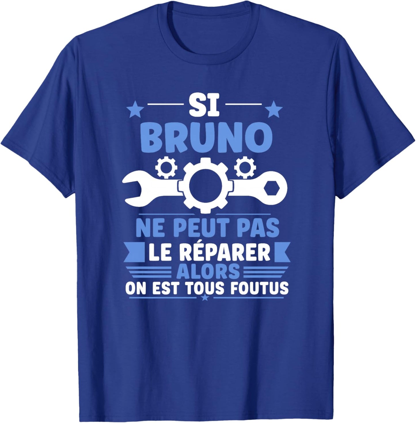 Humour Bruno Ne Peut Pas Le Réparer Bricolage Prénom Bruno Haut de Gamme T-Shirt - T-Shirt | Royal