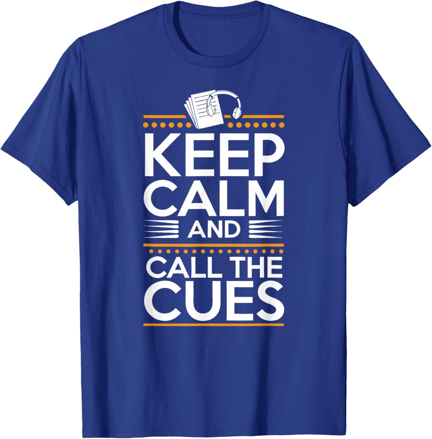 Stage Manager Call Cues Theatre Director Theater Manager T-Shirt - T-Shirt | Royal