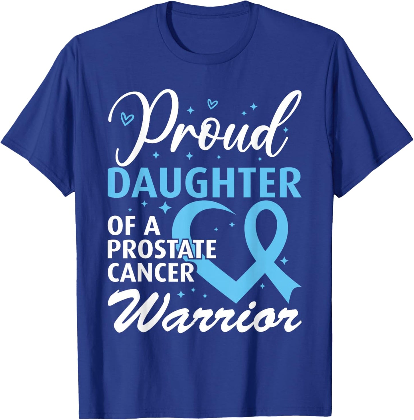 Proud Daughter of Prostate Cancer Warrior T-Shirt - T-Shirt | Royal