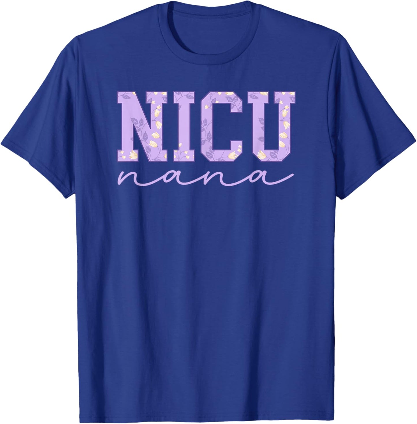 NICU Nana Micro Preemie Baby Nana of NICU Warrior T-Shirt - T-Shirt | Royal