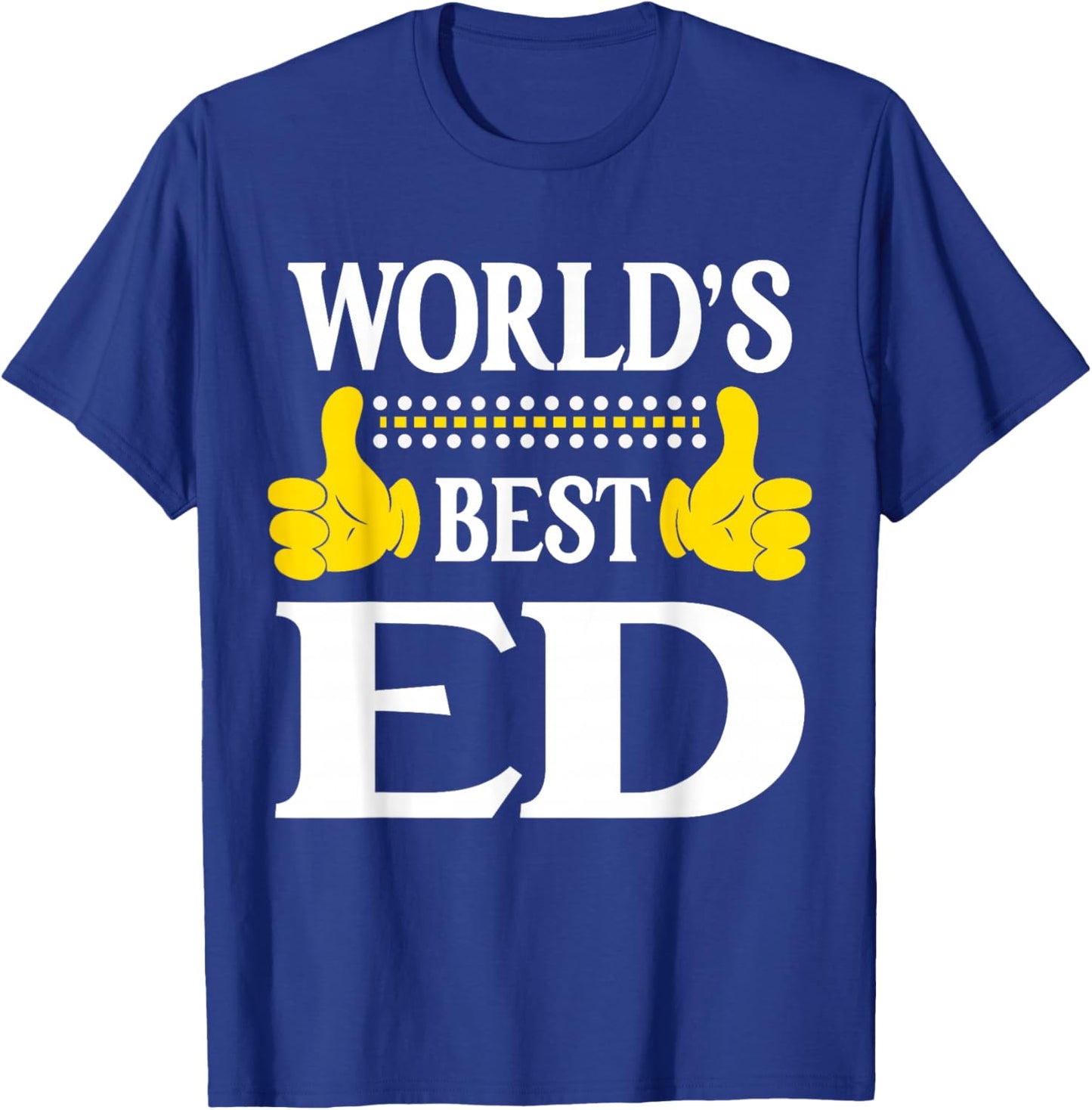 Ed Personal Name Funny First Name World's Best Ed T-Shirt - T-Shirt | Royal