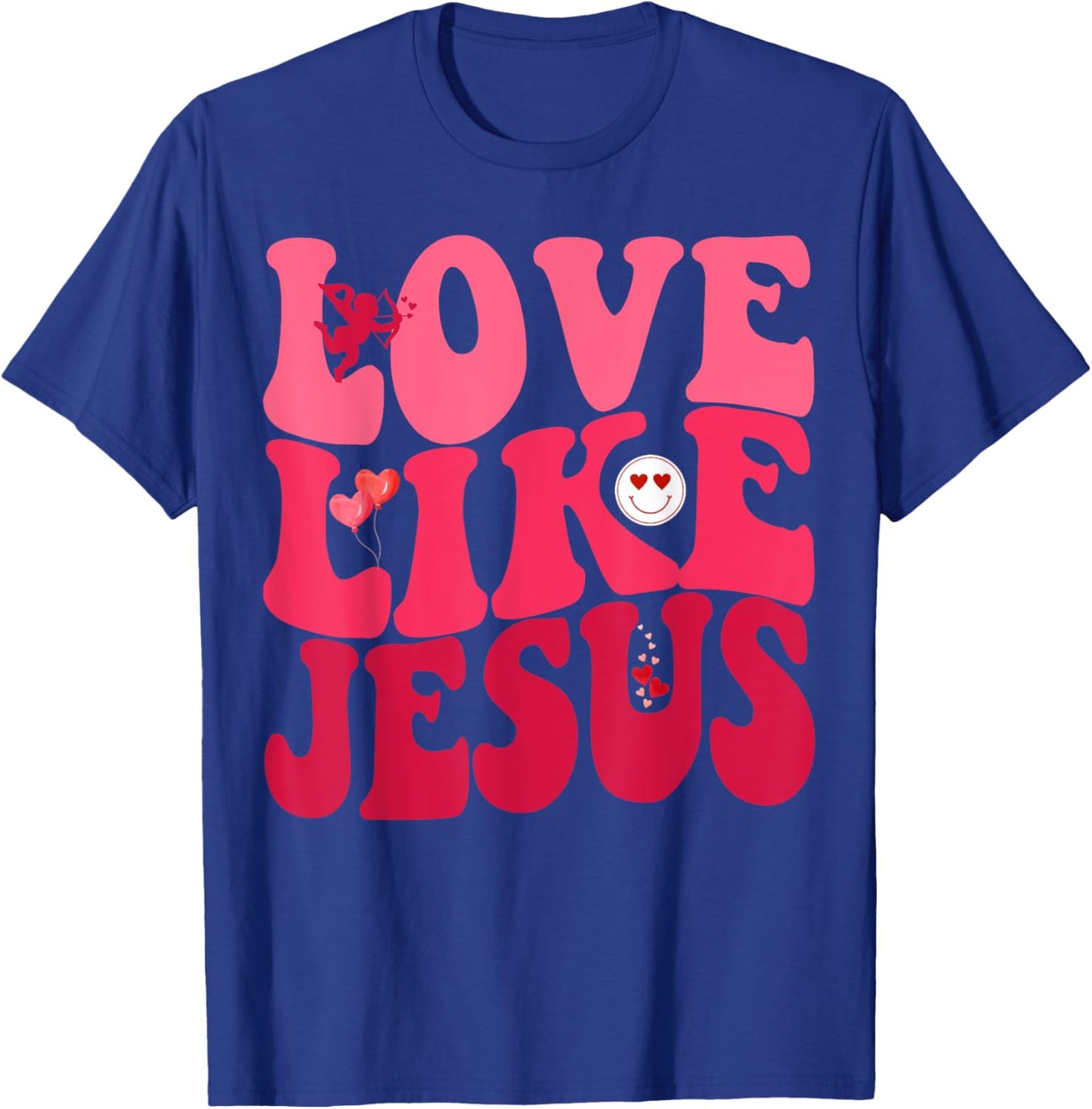 Love Like Jesus God Christian Smile Groovy Valentine's Day T-Shirt - T-Shirt | Royal