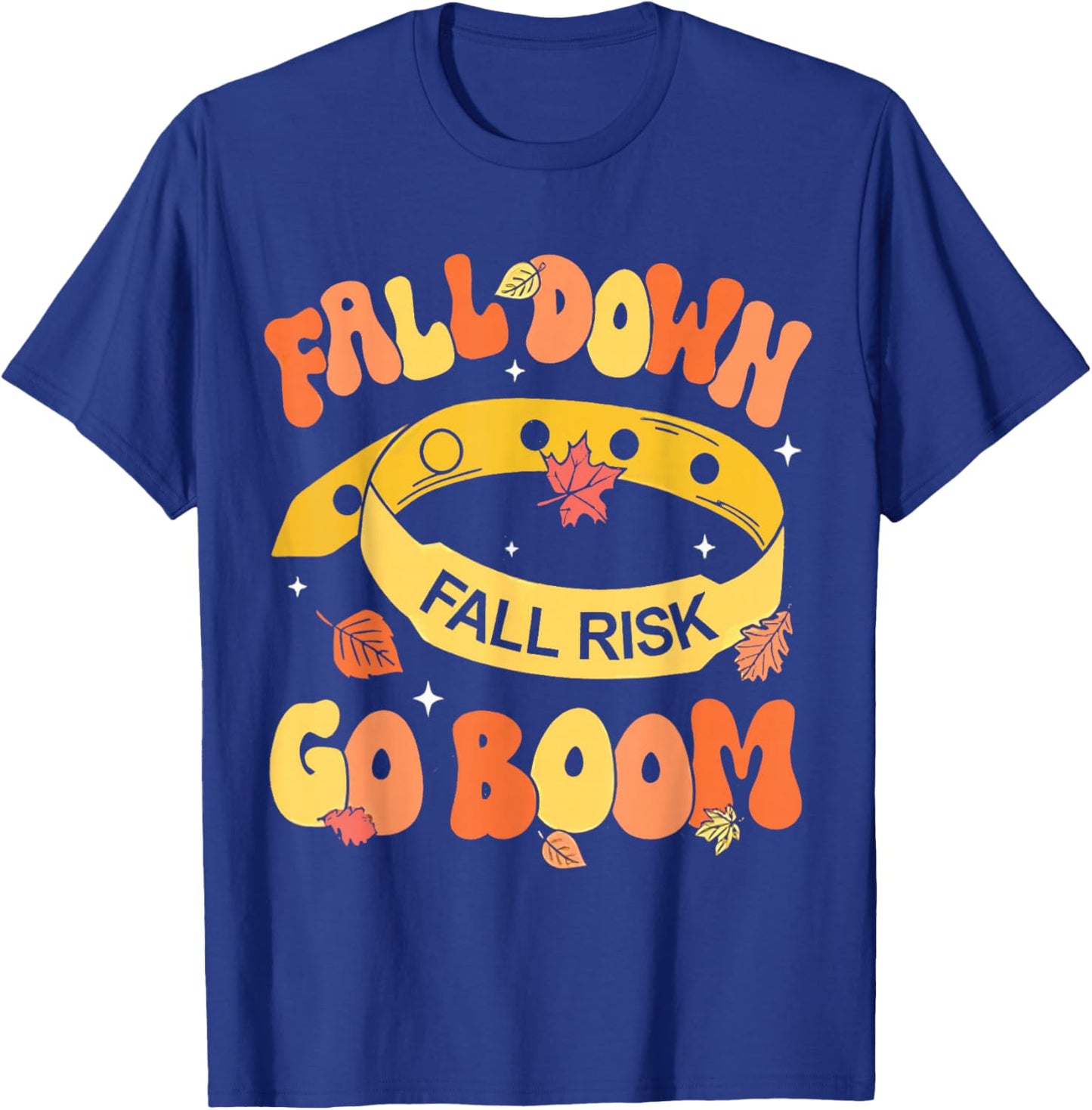 Fall Down Go Boom Fall Risk Bracelet Physical Therapy Outfit T-Shirt - T-Shirt | Royal