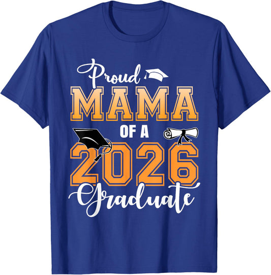 Proud Mama of A 2026 Graduate Graduation Mom 2026 T-Shirt - T-Shirt | Royal