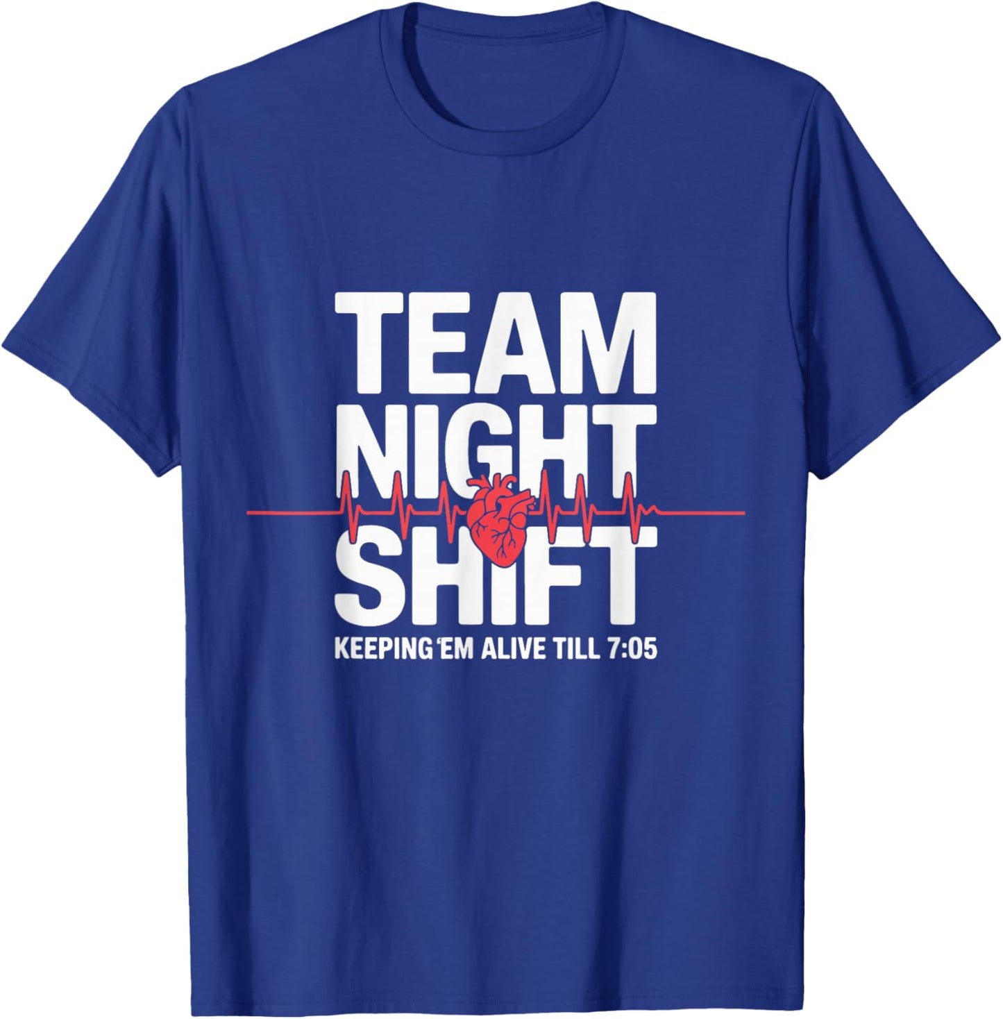 Night Team Shift Nurse Life Medical Heartbeat Healthcare T-Shirt - T-Shirt | Royal