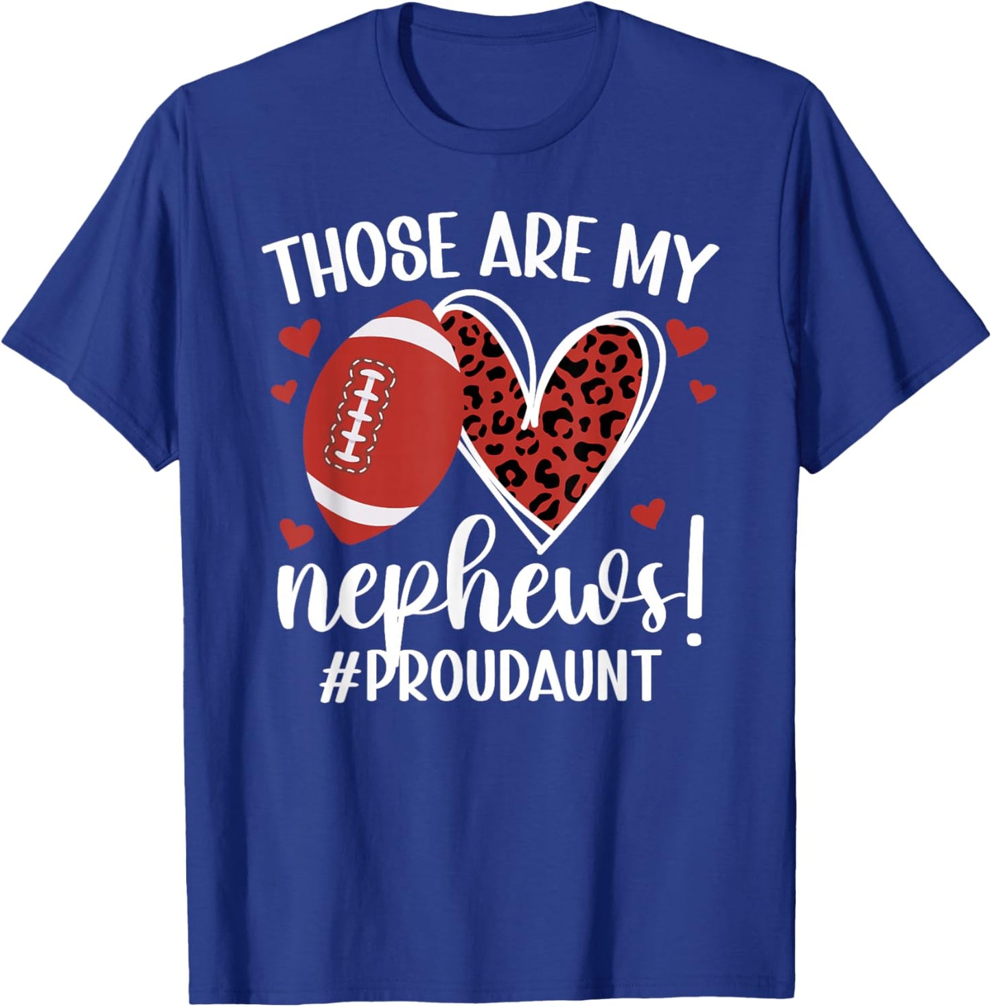Those are My Nephews Football Aunt of A Football Player Aunt T-Shirt - T-Shirt | Royal