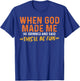 When God Made Me He Grinned and Said Funny Sarcastic Saying T-Shirt - T-Shirt | Royal