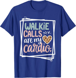 Walkie Calls Are My Cardio T-Shirt - T-Shirt | Royal