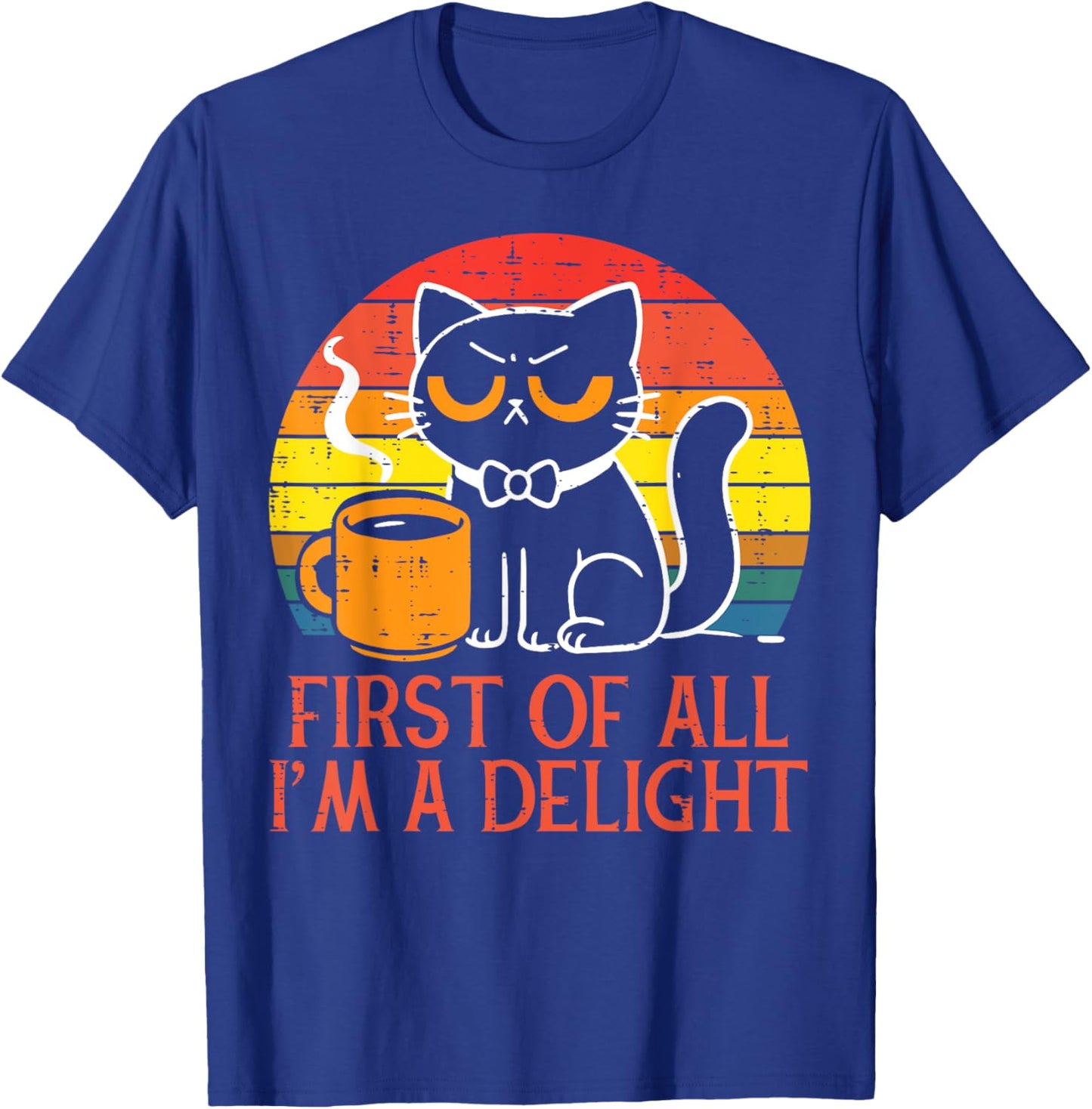 Cat Coffee First Of All Im A Delight Kitten Women Men Kids T-Shirt - T-Shirt | Royal