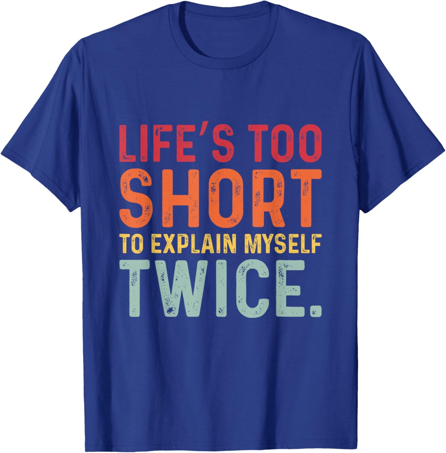 Humorous Sarcastic Funny Sayings Witty Humor Meme Men Women T-Shirt - T-Shirt | Royal
