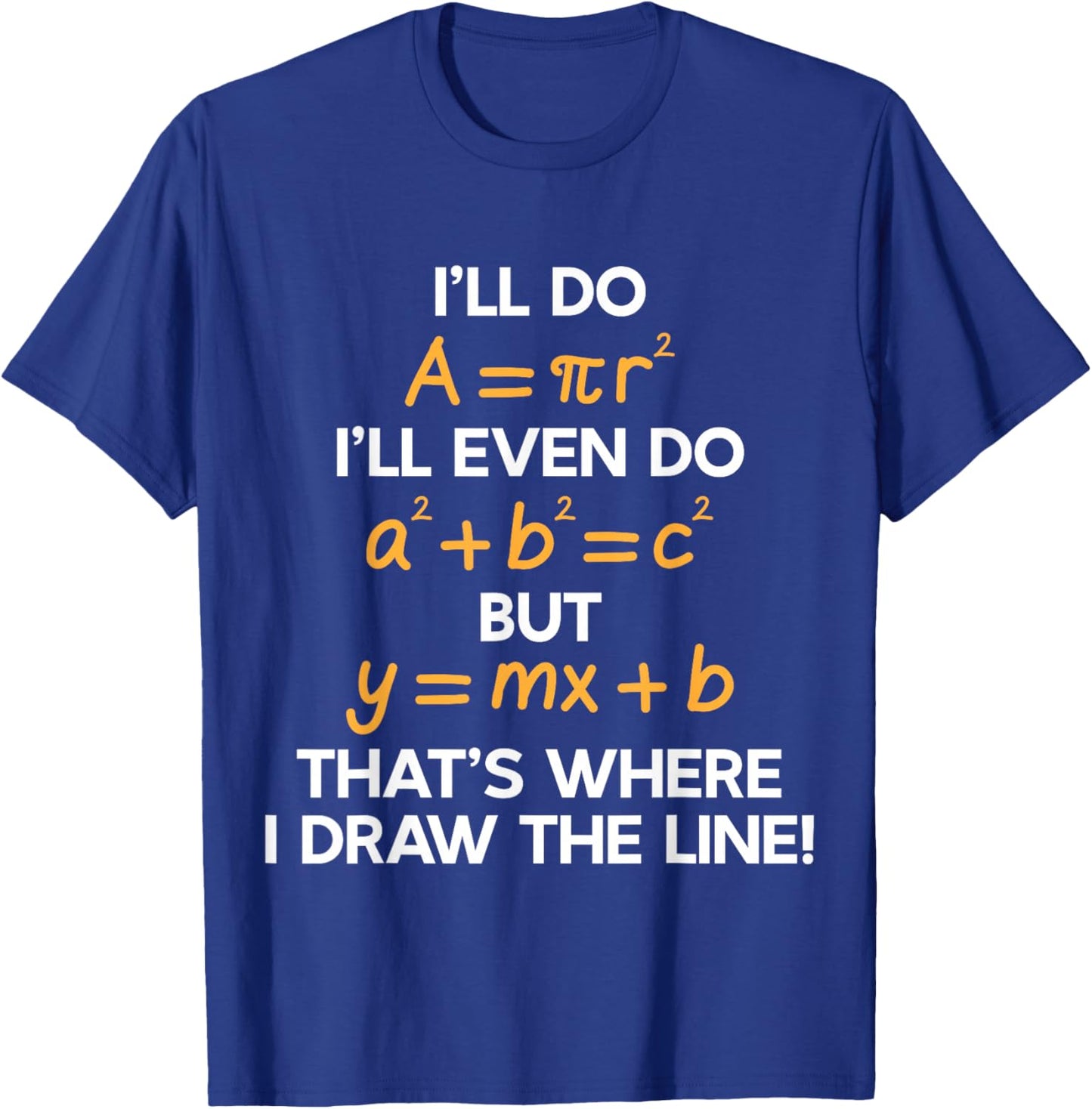 I'll Do Math Formula Funny Math Puns for Students Teachers T-Shirt - T-Shirt | Royal