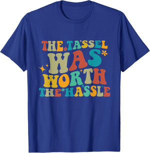 The Tassel was Worth The Hassle Funny Graduation Class T-Shirt - T-Shirt | Royal