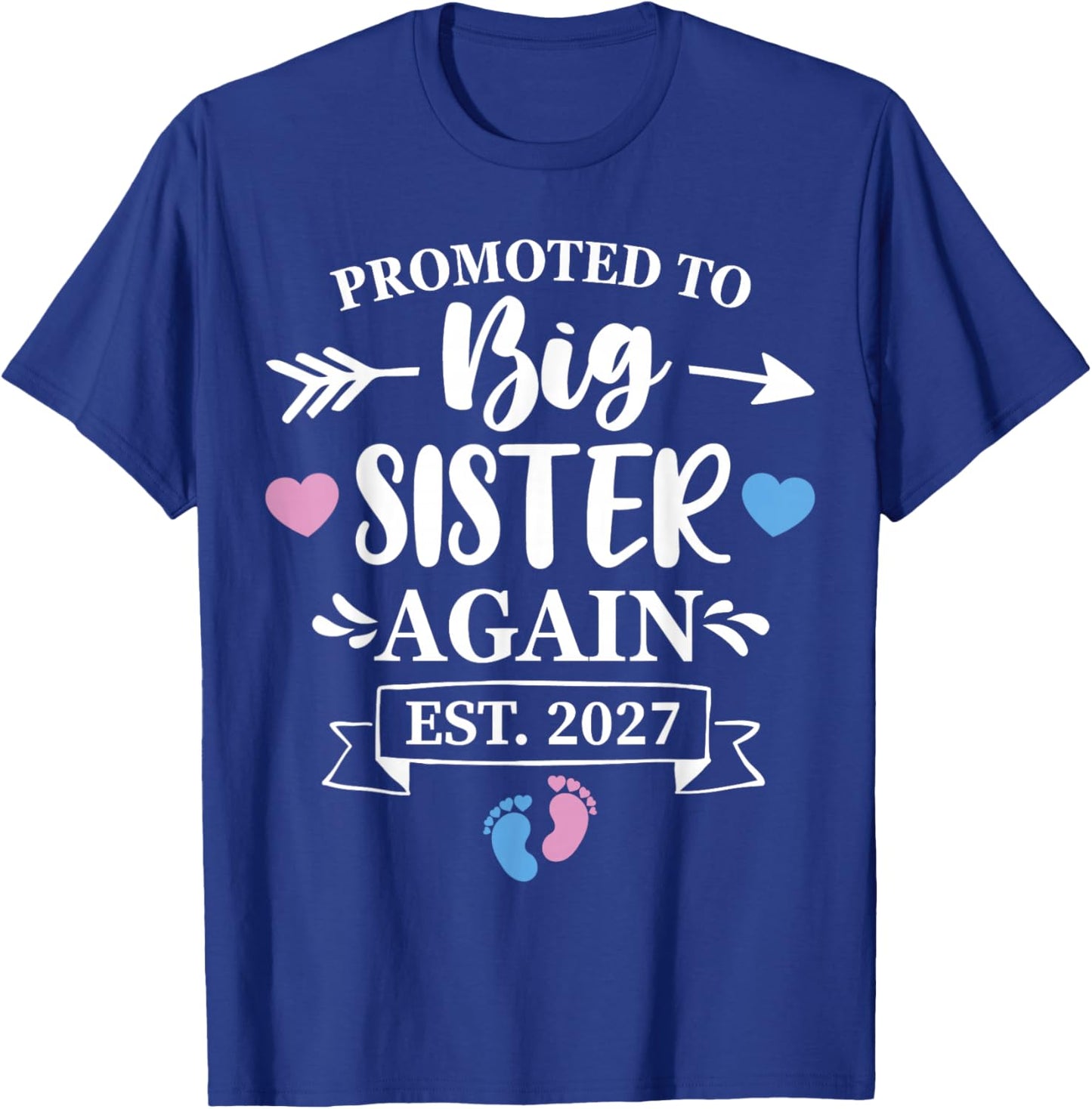 Promoted to Big Sister Again Est 2027 Soon to Be Big Sister T-Shirt - T-Shirt | Royal