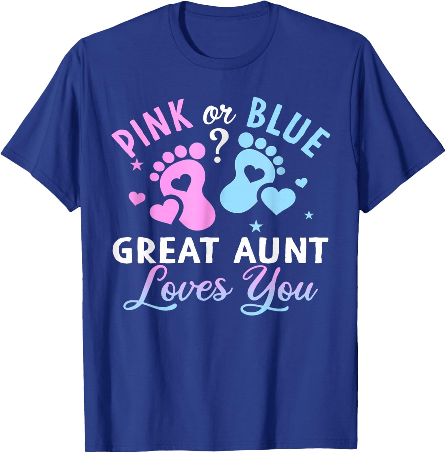 Pink Or Blue Great Aunt Loves You Gender Reveal T-Shirt - T-Shirt | Royal