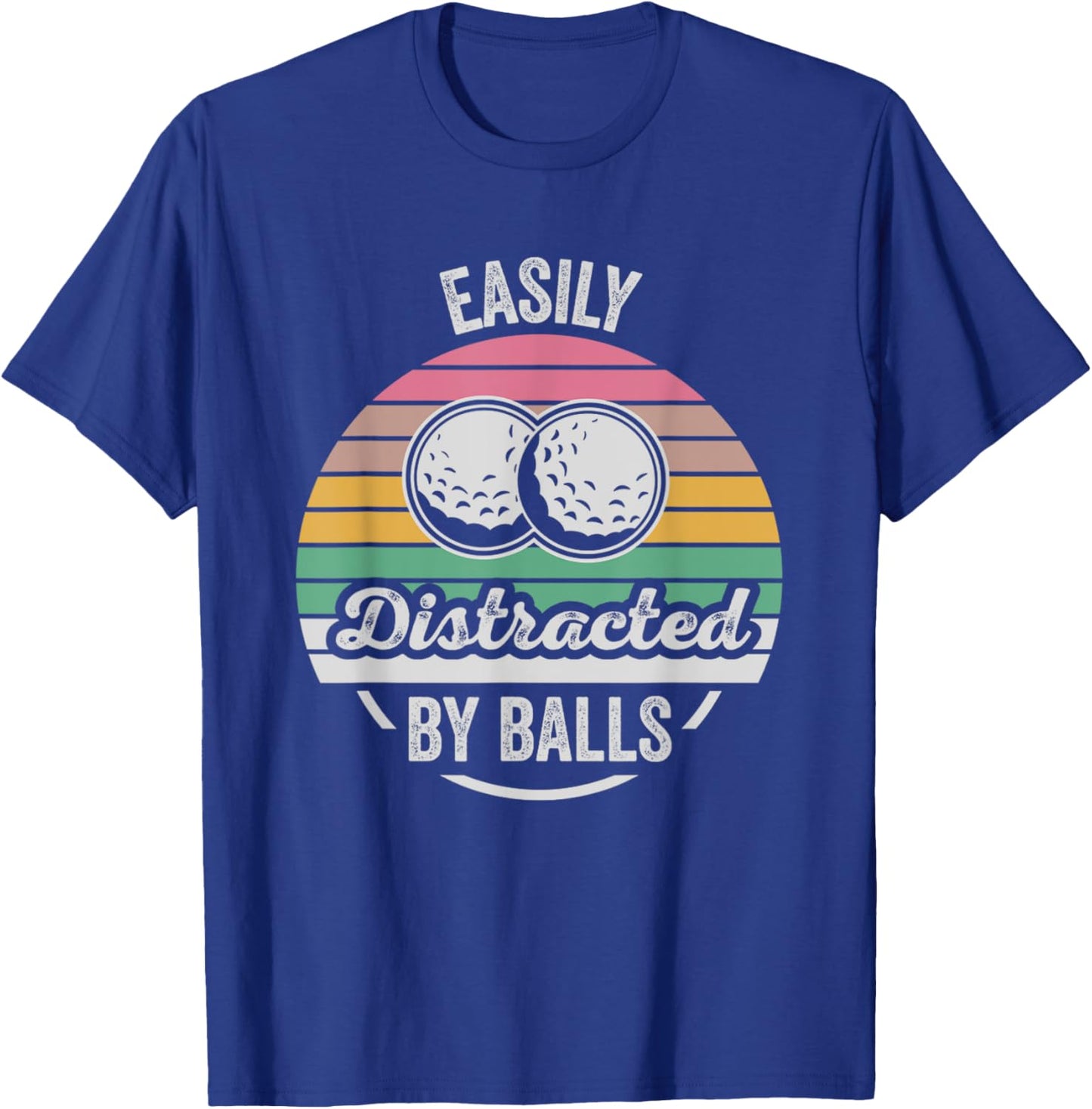Easily Distracted By Balls Golf Humor T-Shirt - T-Shirt | Royal