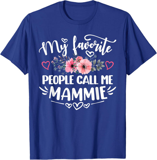My Favorite People Call Me Mammie Funny Mother's Day T-Shirt - T-Shirt | Royal