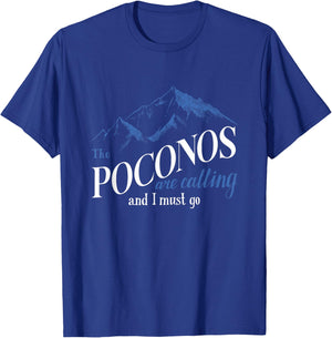 The Poconos Are Calling And I Must Go Mountain Hiking Skiing T-Shirt - T-Shirt | Royal