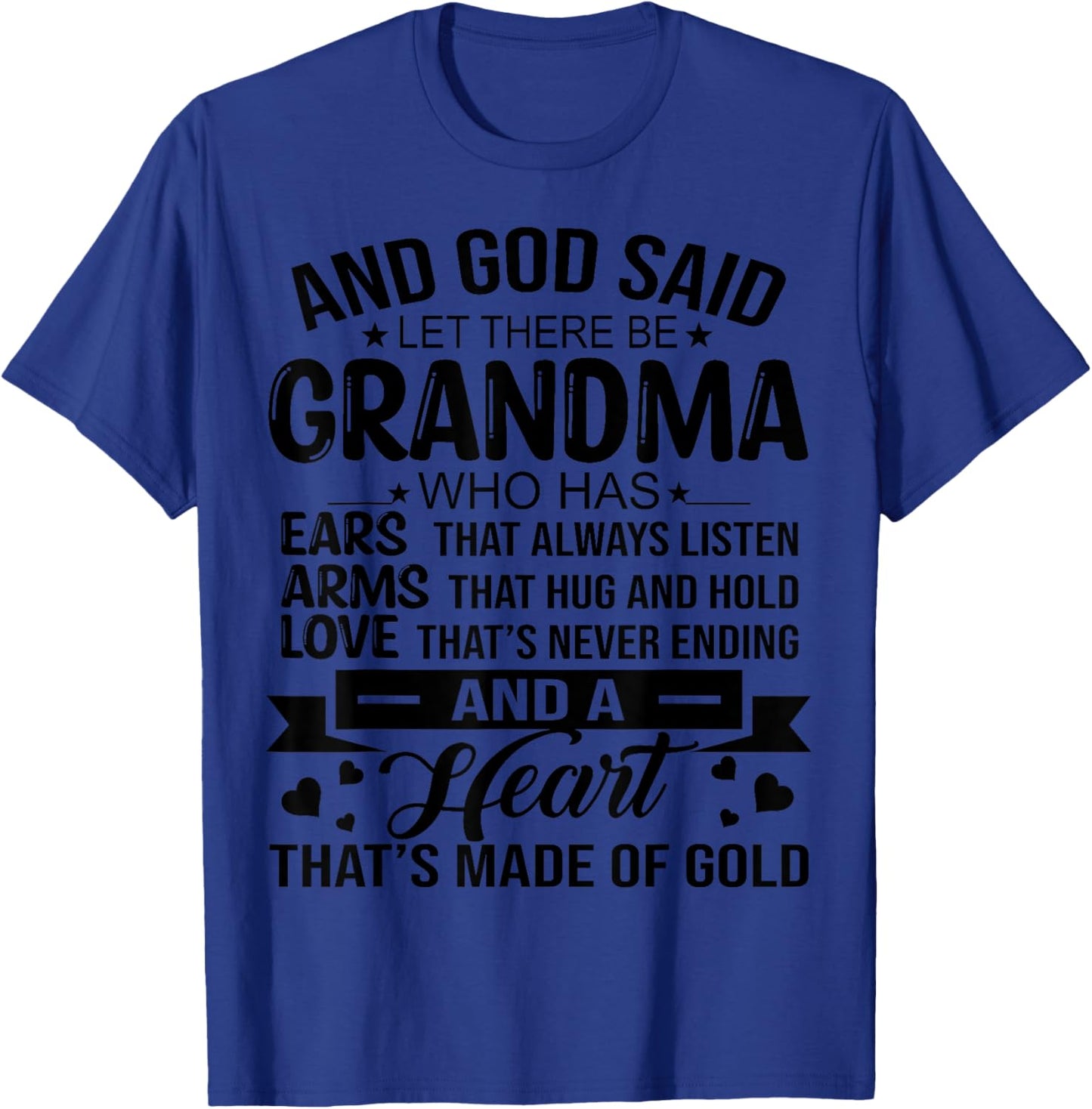And God Said Let There Be Grandma Who Has Ears That Always T-Shirt - T-Shirt | Royal