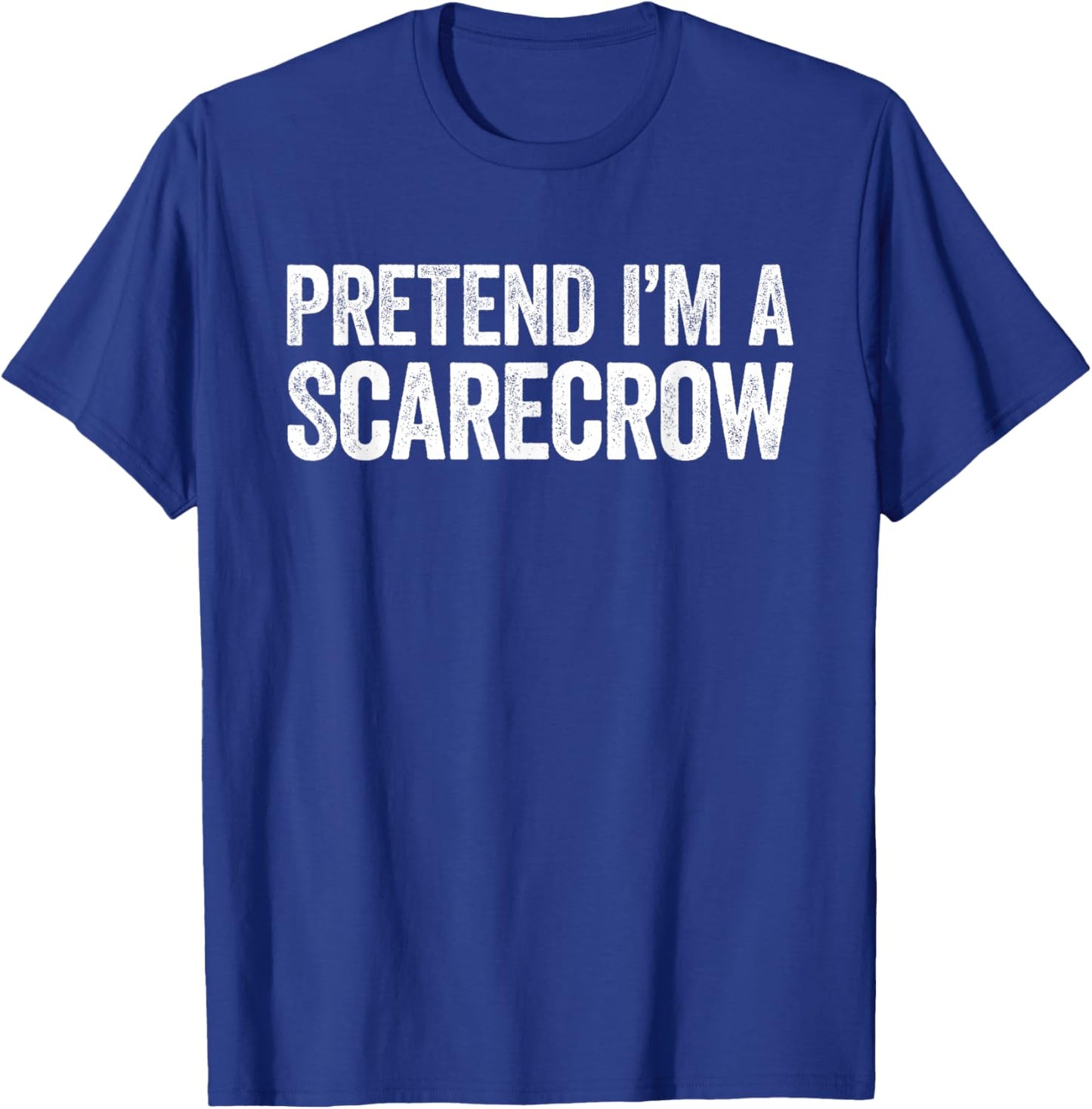 Pretend I'm A Scarecrow Shirt Adult Kids Men Women Costume T-Shirt - T-Shirt | Royal
