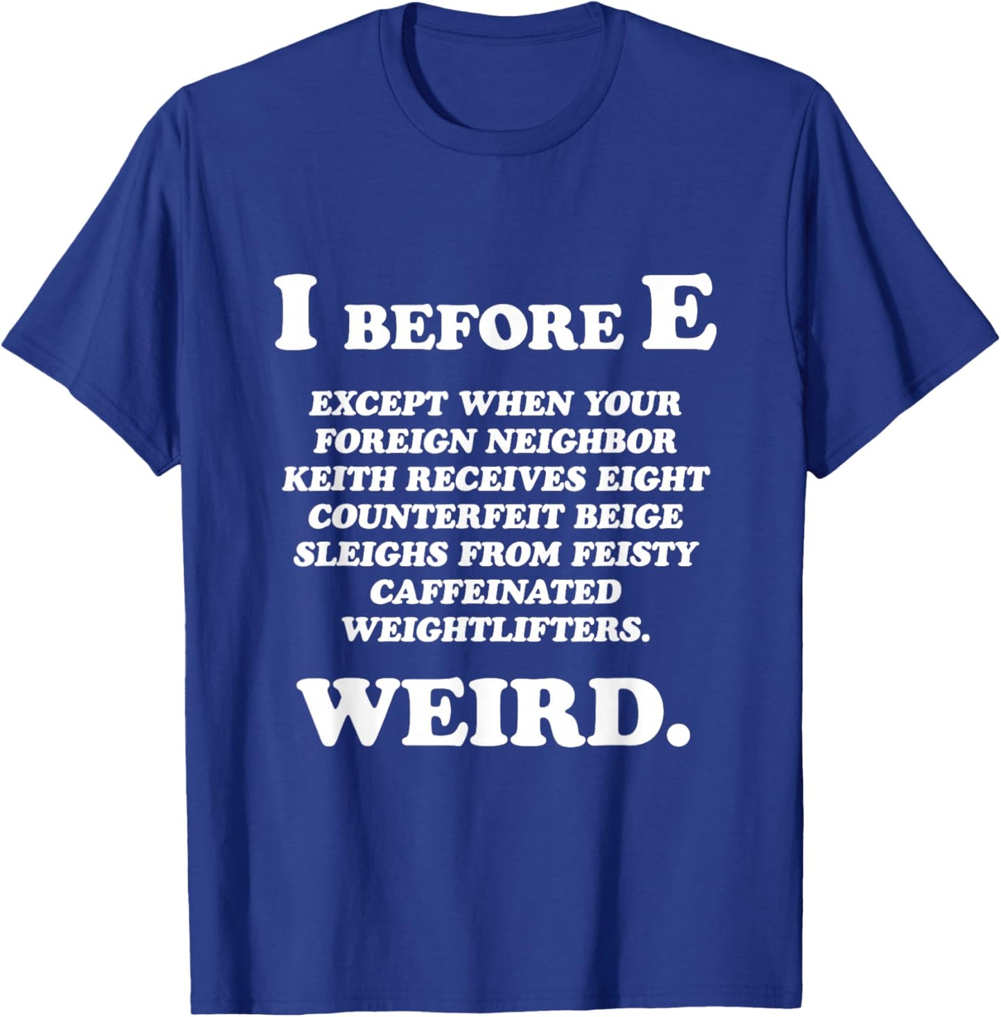 I Before E English Funny Grammar Exceptions To Rule Gift T-Shirt - T-Shirt | Royal