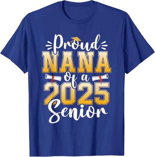 Proud Nana Of A Class Of 2025 Senior Graduation T-Shirt - T-Shirt | Royal