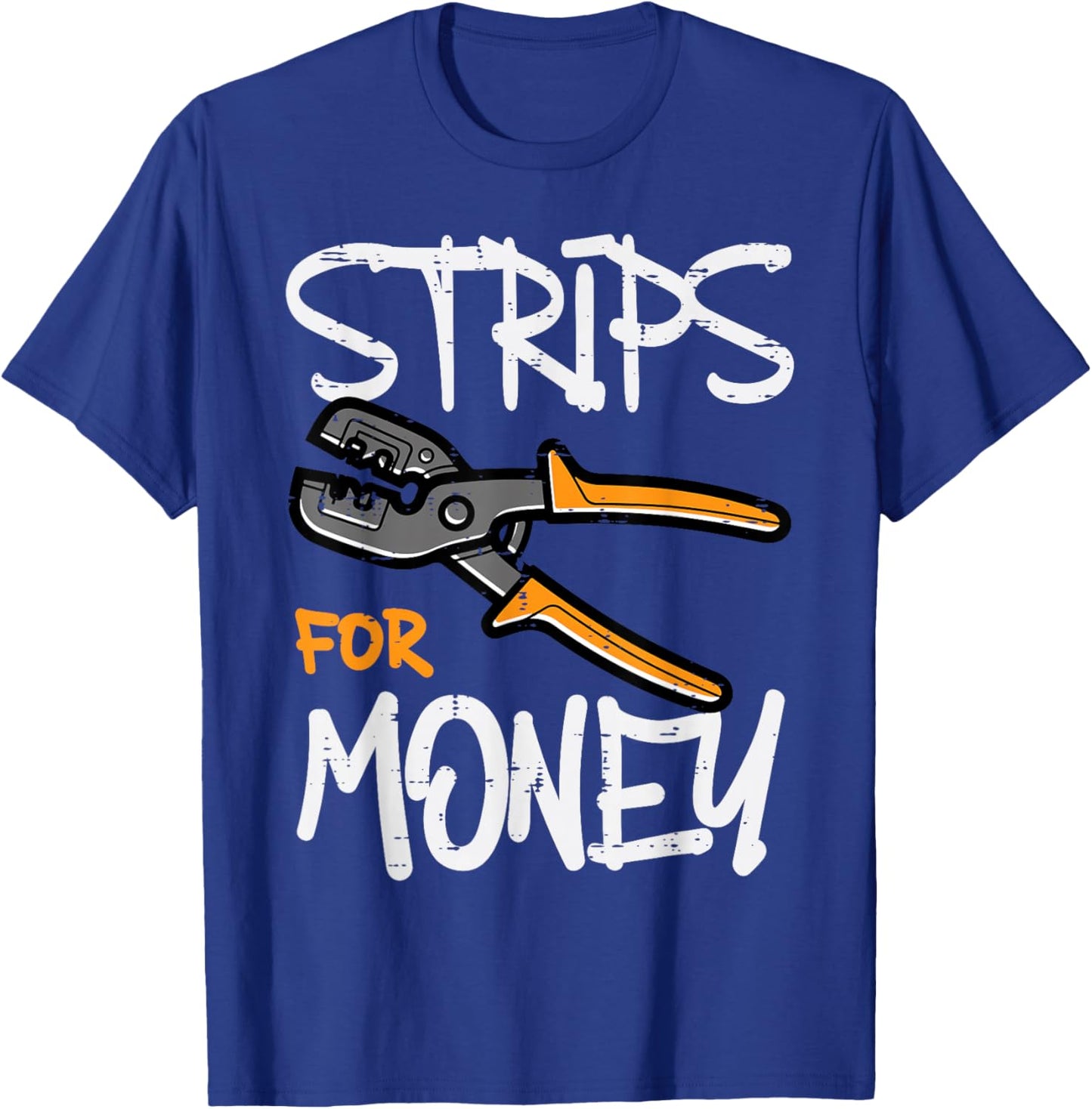 Electrician Strips for Money Funny Wire Stripper Men Women T-Shirt - T-Shirt | Royal