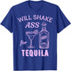 Will Shake Ass For Tequila Funny Vintage Bartender Bar Party T-Shirt - T-Shirt | Royal