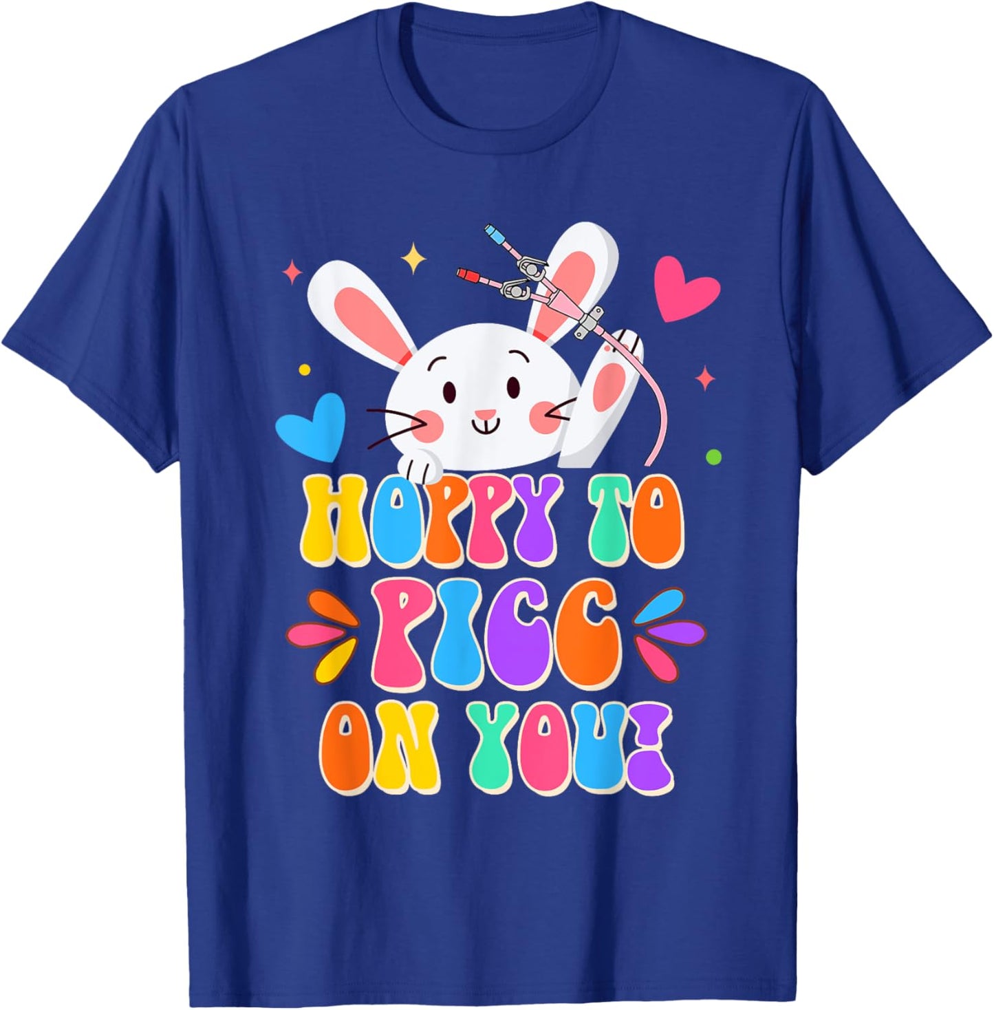 PICC Nurse Easter Day Hoppy To PICC On You Bunny Nursing T-Shirt - T-Shirt | Royal