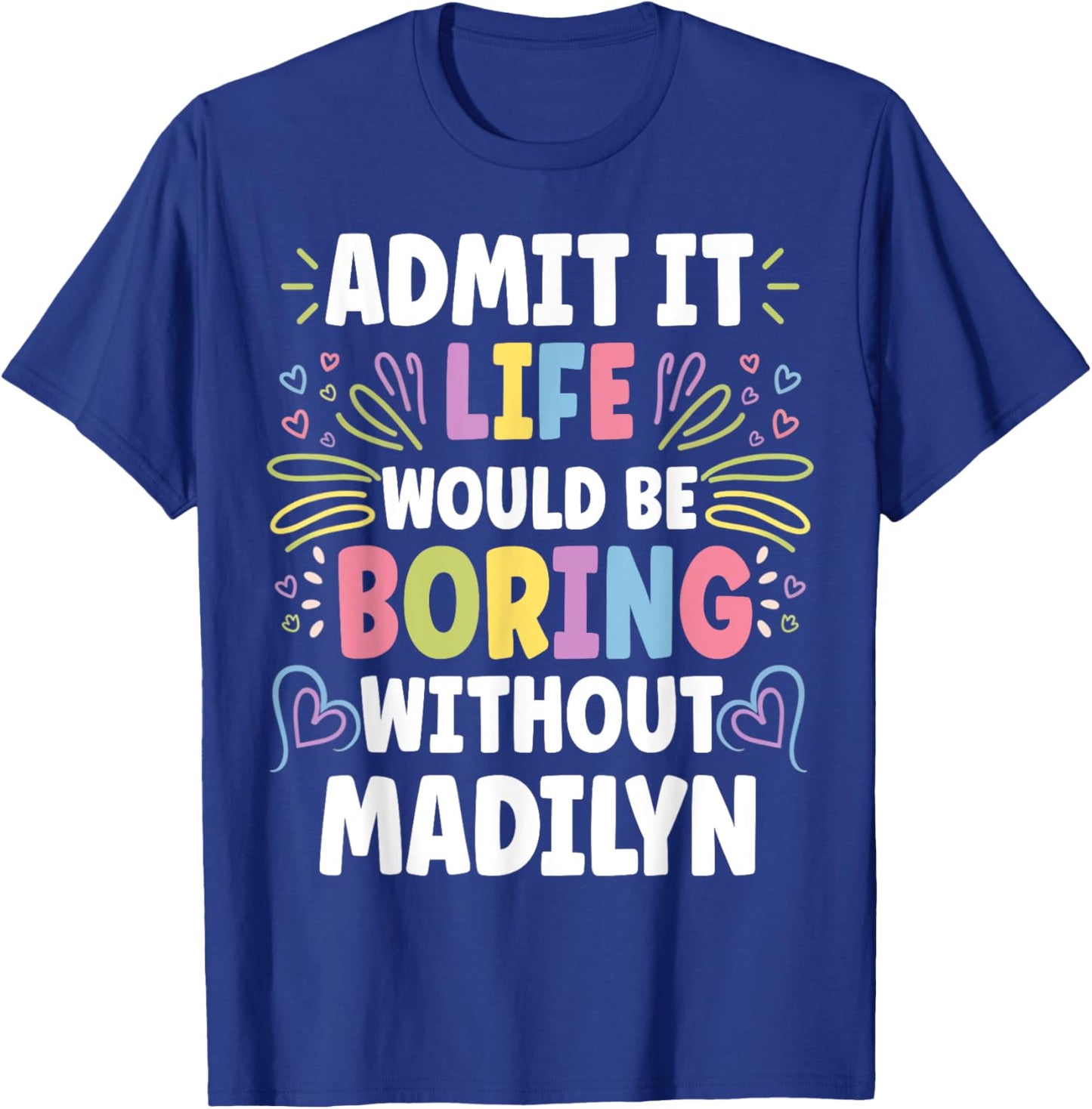MADILYN Personalized Name Funny Cute Custom MADILYN Name T-Shirt - T-Shirt | Royal
