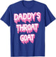 Daddy's Throat Goat Pink T-Shirt - T-Shirt | Royal