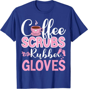 Coffee Scrubs Rubber Gloves Funny Doctor Medical Nurse Gift T-Shirt - T-Shirt | Royal