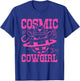 Cosmic Space Cowgirls Shirt Bachelorette Party Rodeo Girls T-Shirt - T-Shirt | Royal