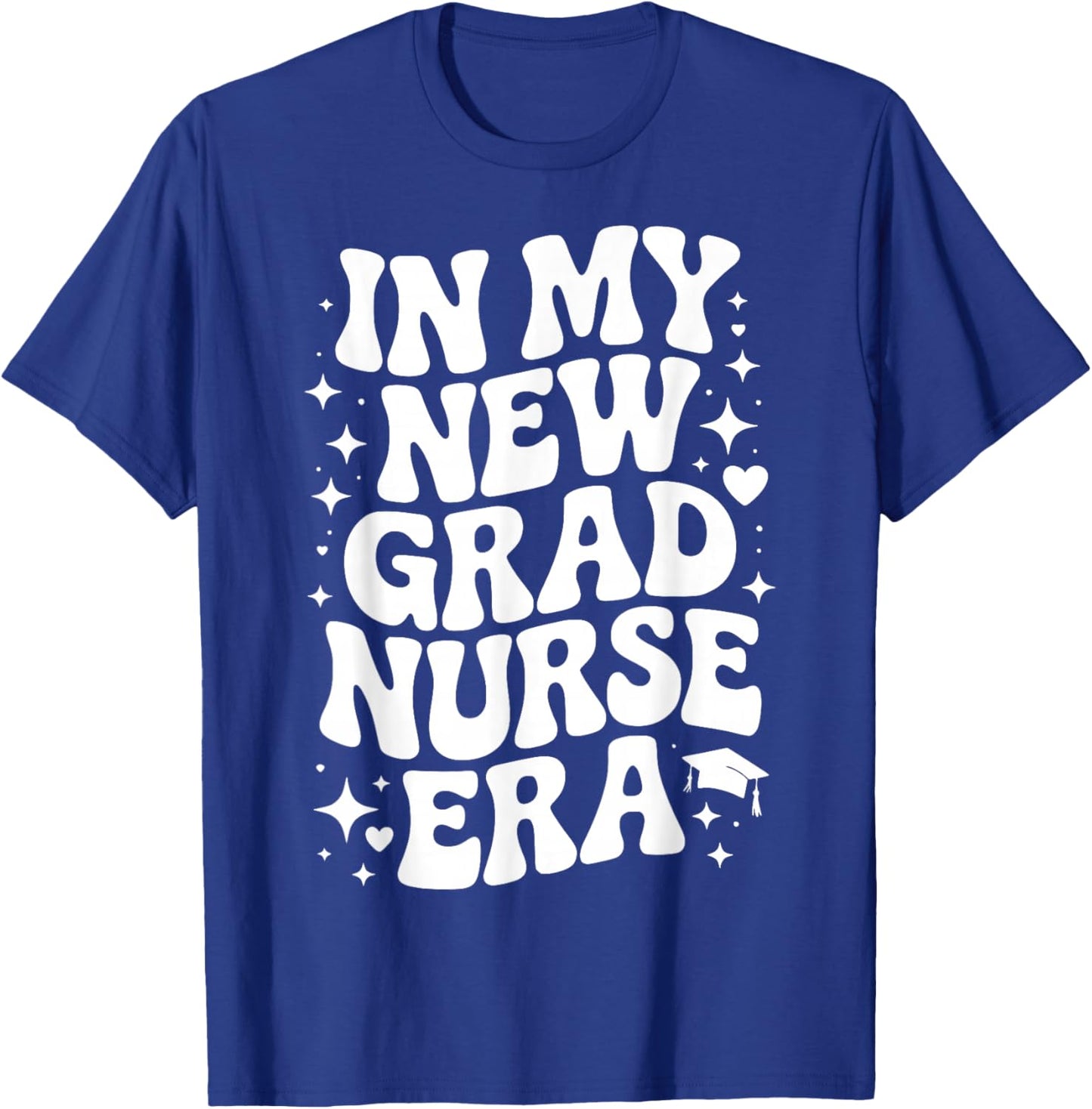 in My New Grad Nurse Era, RN Graduation, Nursing Residency T-Shirt - T-Shirt | Royal