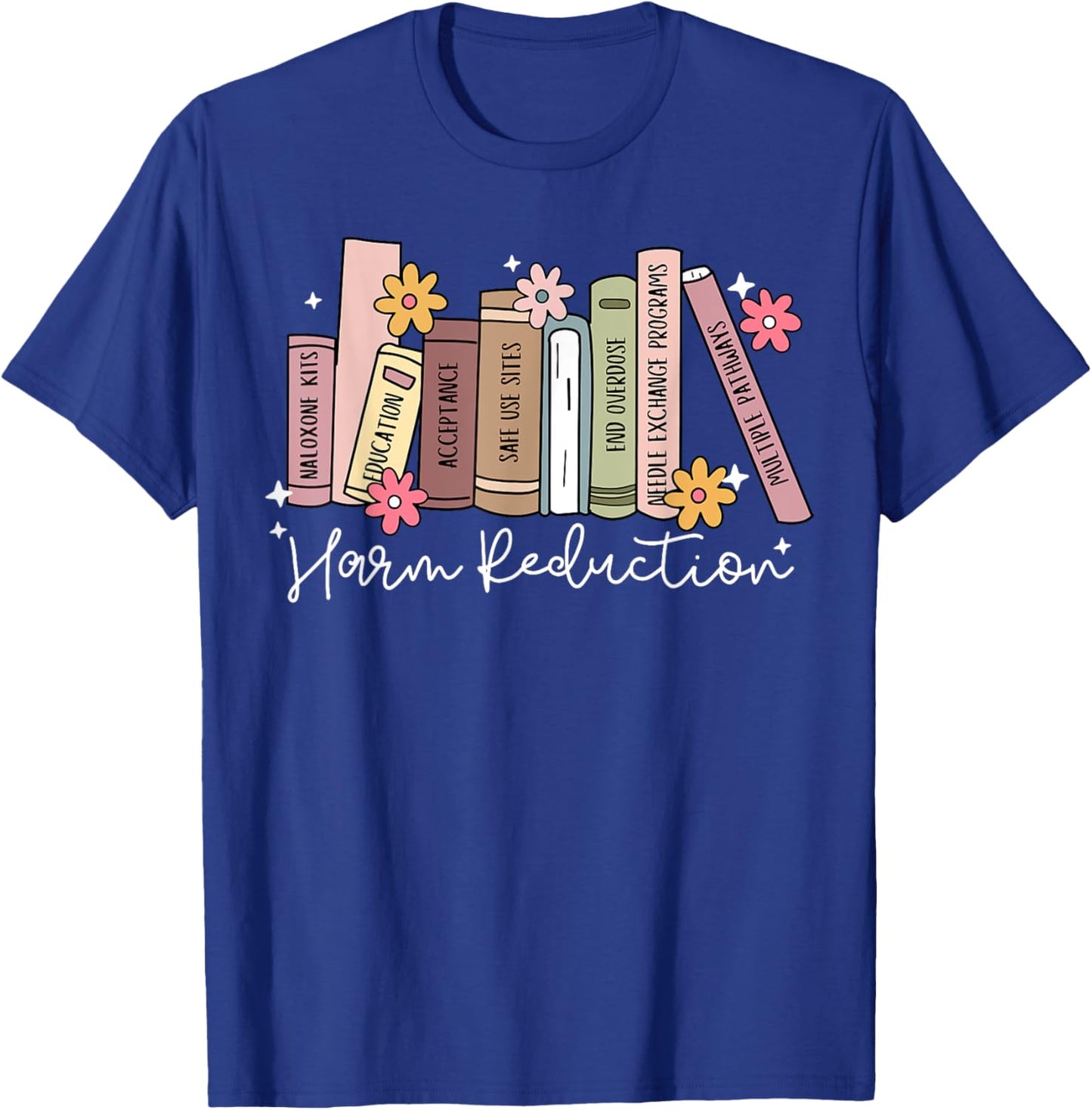 Harm Reduction Floral Book Overdose Awareness Nurse T-Shirt - T-Shirt | Royal