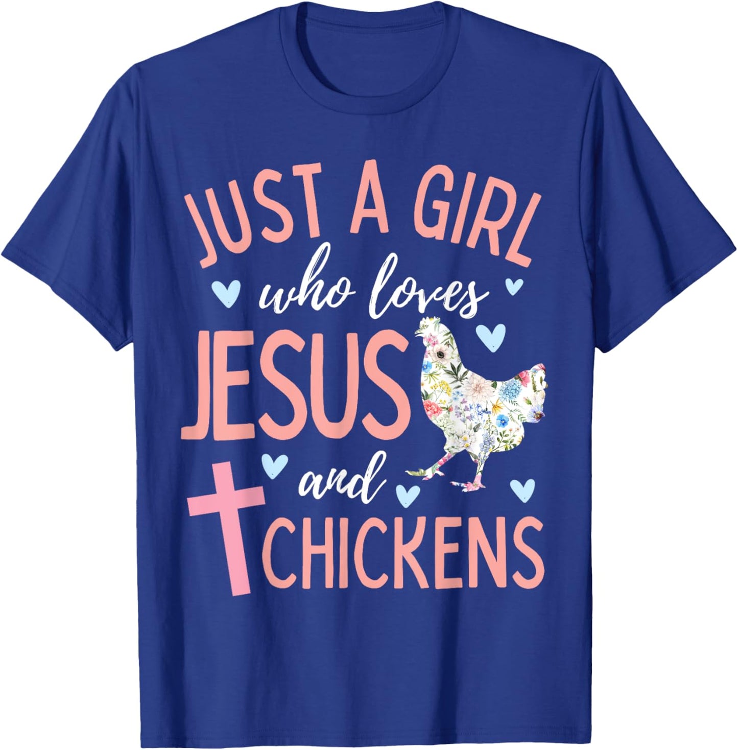 Just A Girl Who Loves Jesus and Chickens Christian Cute T-Shirt - T-Shirt | Royal