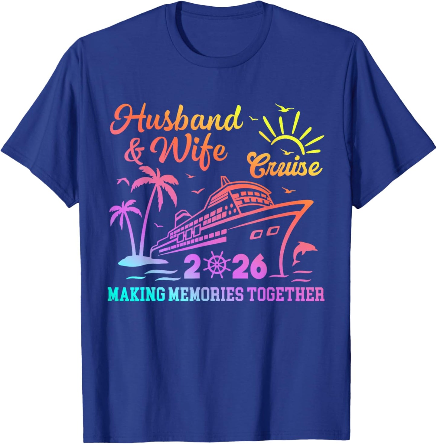Husband and Wife Cruise 2026 Anniversary Trip Couples Cruise T-Shirt - T-Shirt | Royal