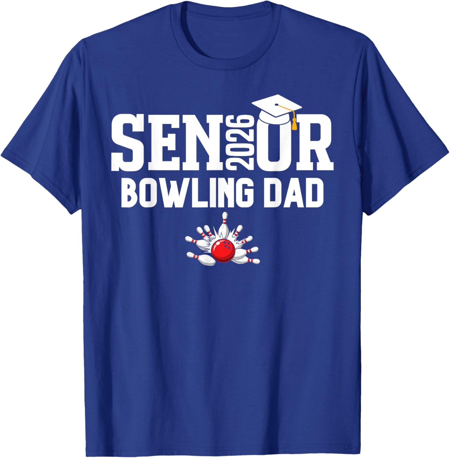 Senior Bowling Dad 2026 Bowling Team Graduate Parent Helper T-Shirt - T-Shirt | Royal