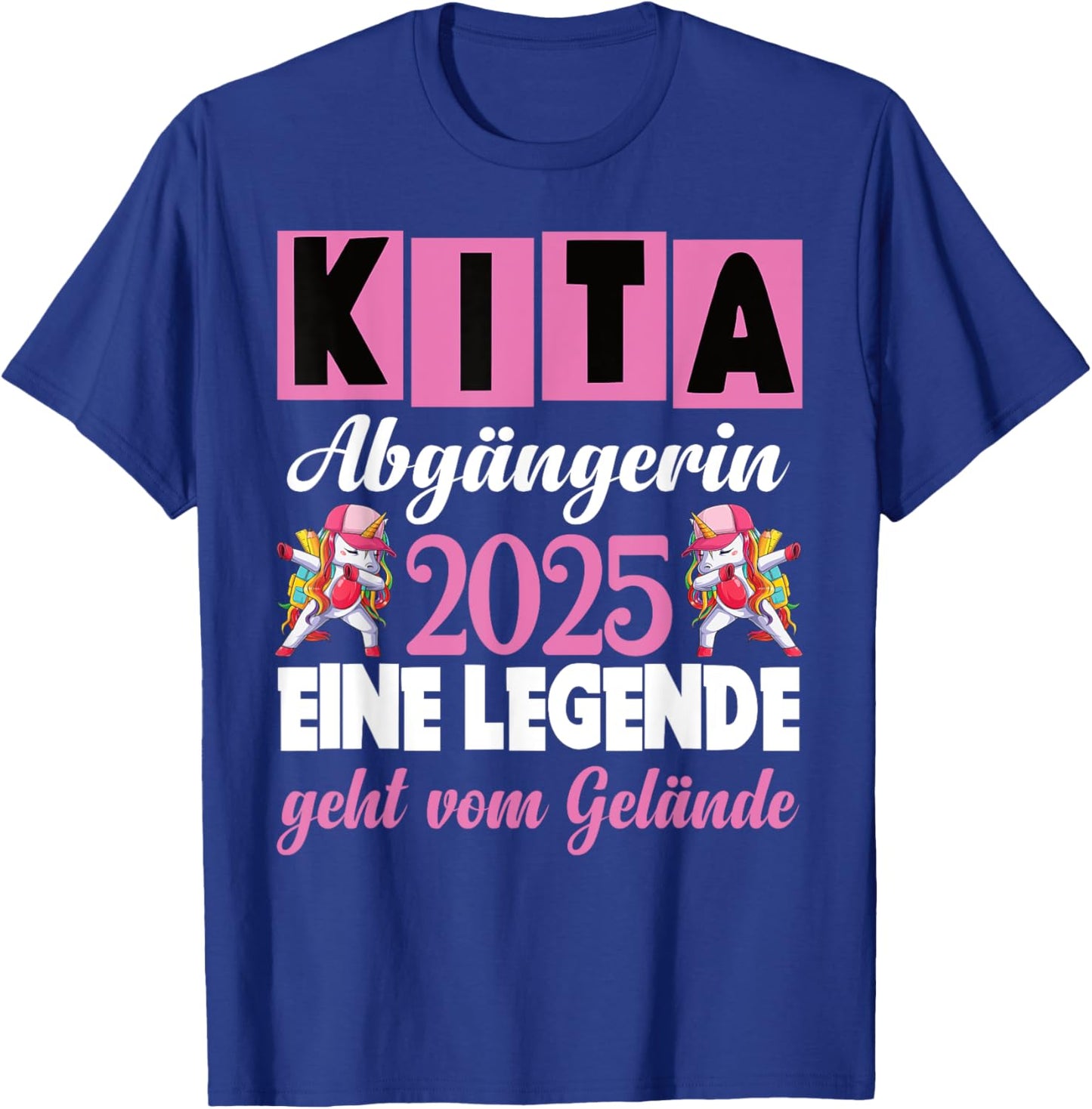 Kita Abgänger 2025 Eine Legende Verlässt Das Kita Gelände T-Shirt - T-Shirt | Royal