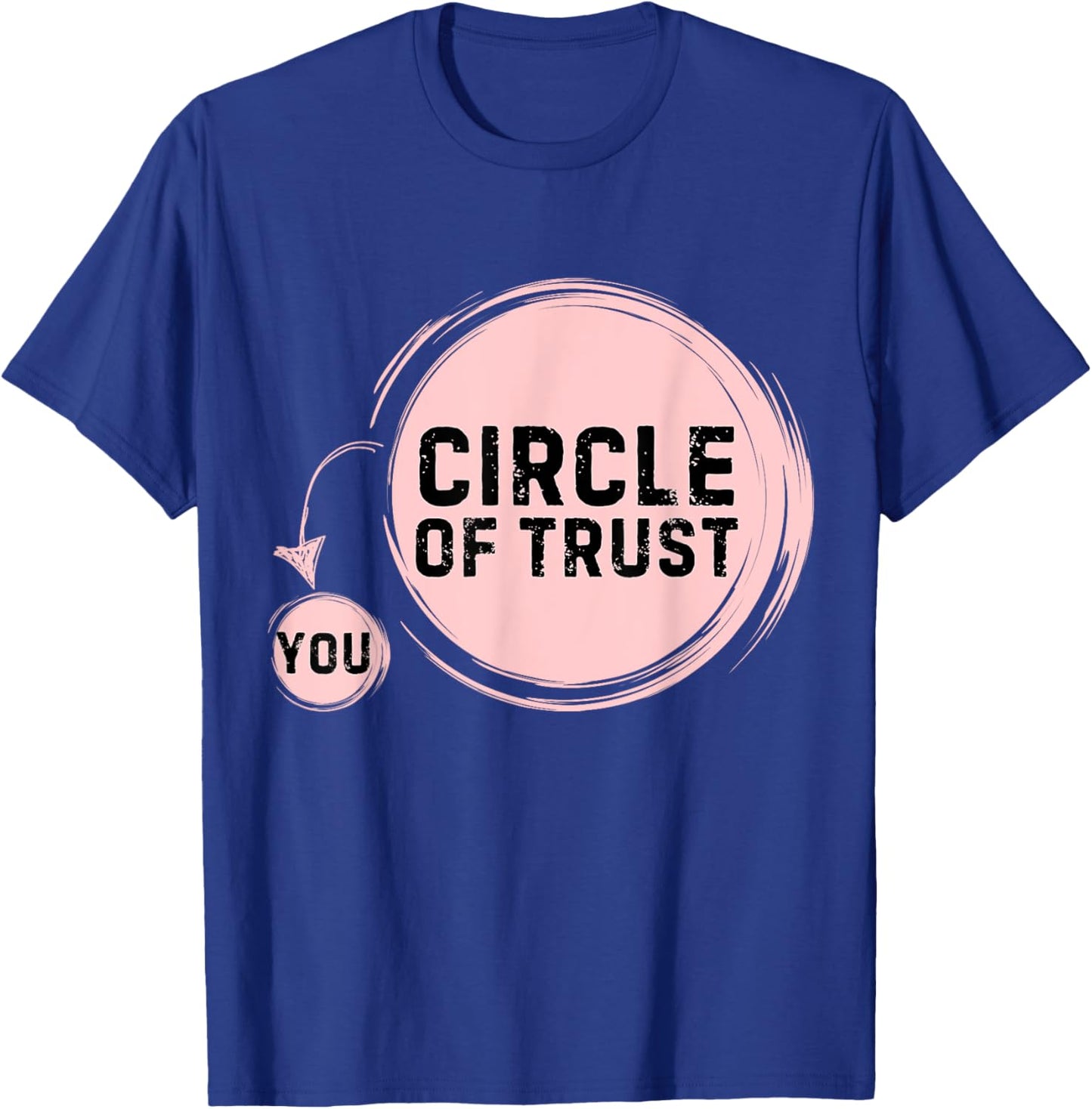 Sarcasm Circle Of Trust Funny T-Shirt - T-Shirt | Royal
