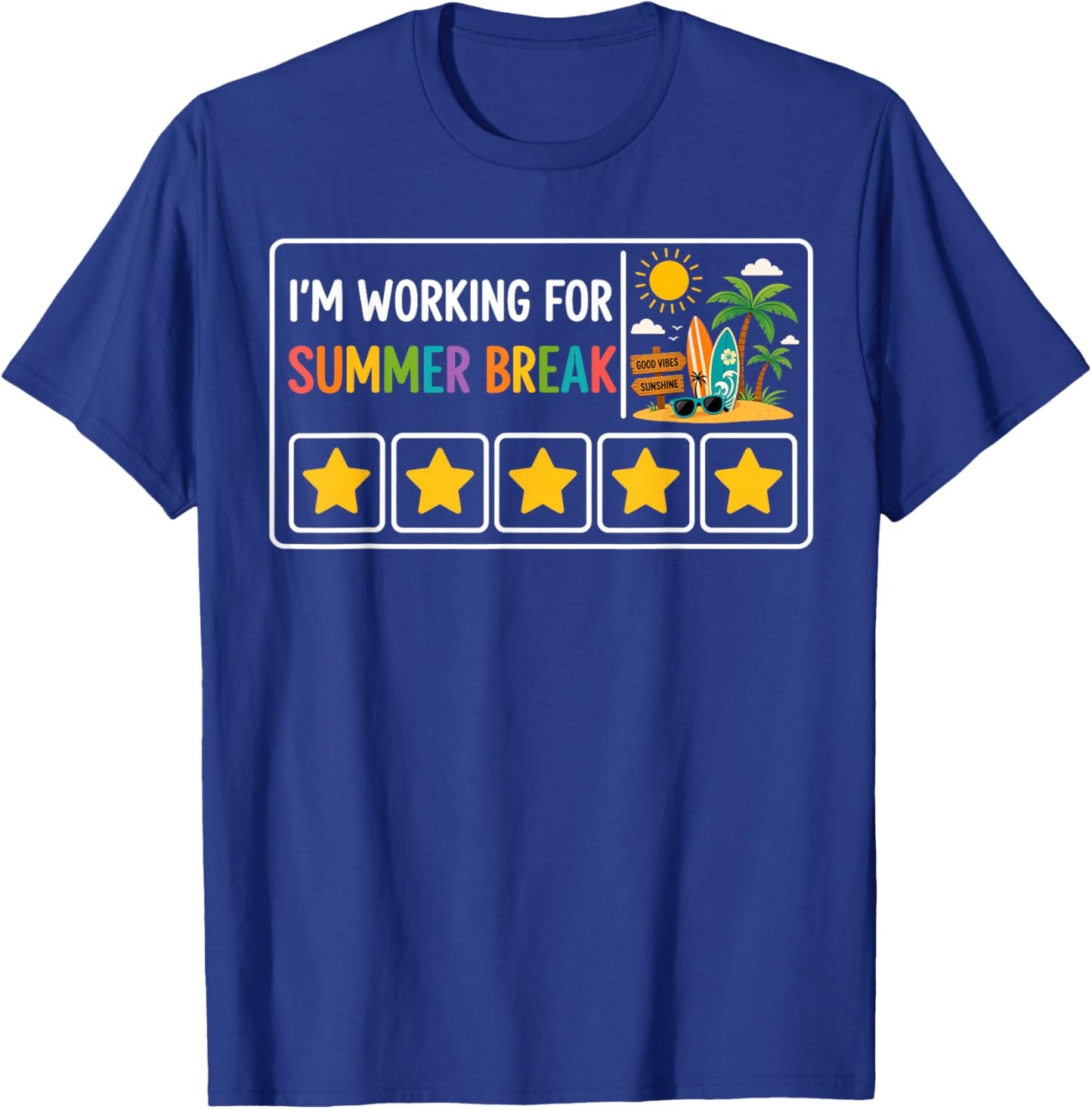 I'm Working for Summer Break Last Day of School Teacher T-Shirt - T-Shirt | Royal