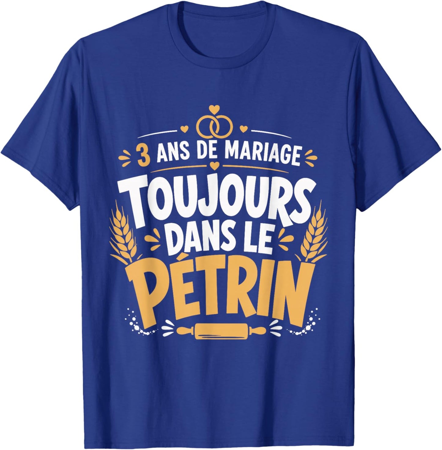 Cadeau Noces De Froment Anniversaire 3 Ans De Mariage Humour T-Shirt - T-Shirt | Royal