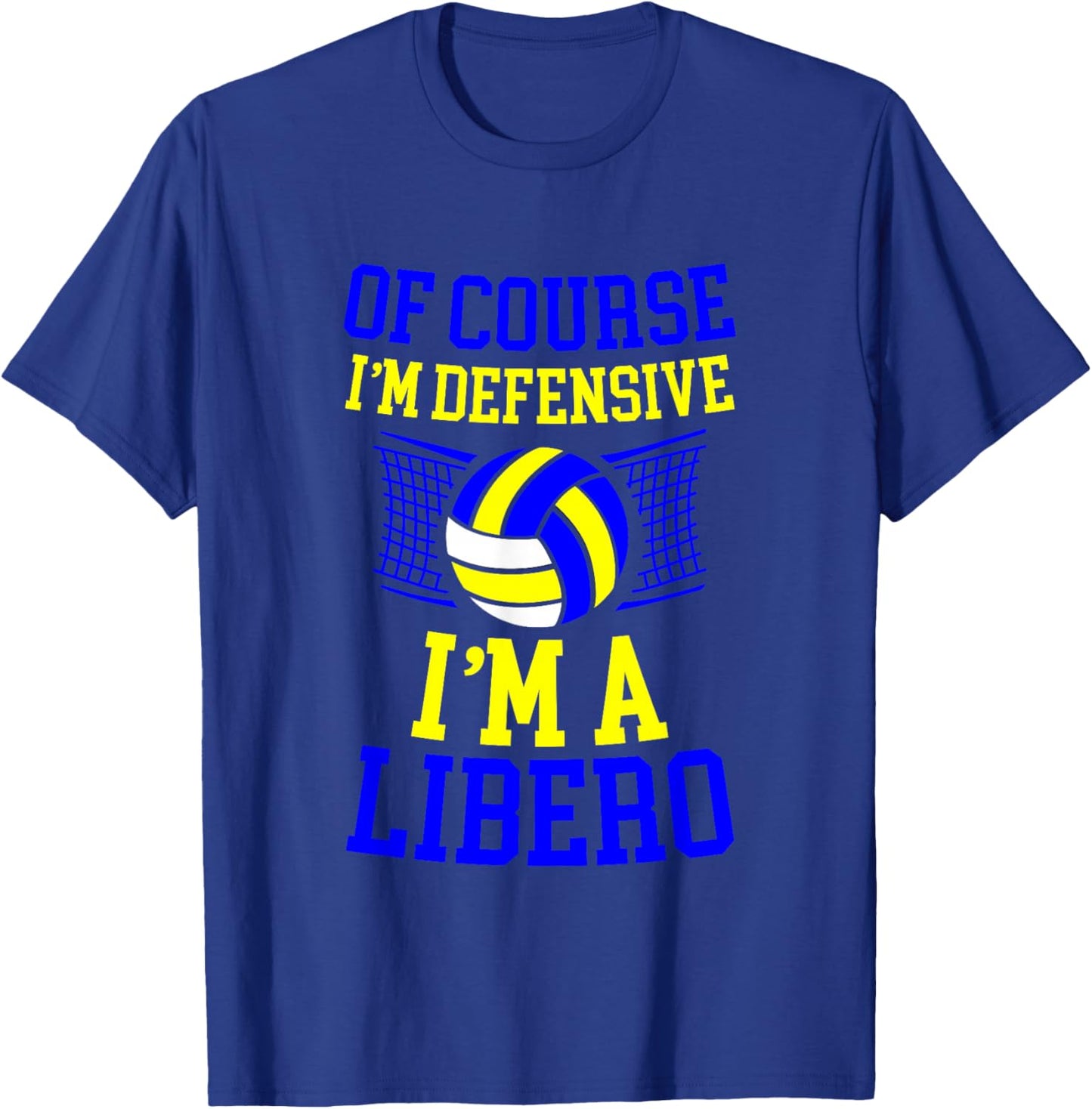 Of Course I'm Defensive I'm A Libero Volleyball Expert T-Shirt - T-Shirt | Royal