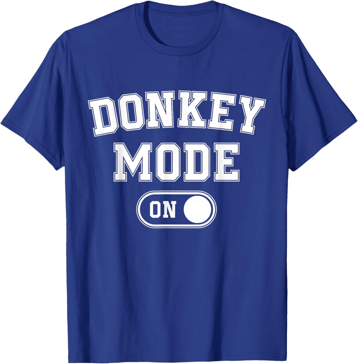 Donkey Mode On Costume Funny Farmer Gift Falm Animal Lover T-Shirt - T-Shirt | Royal
