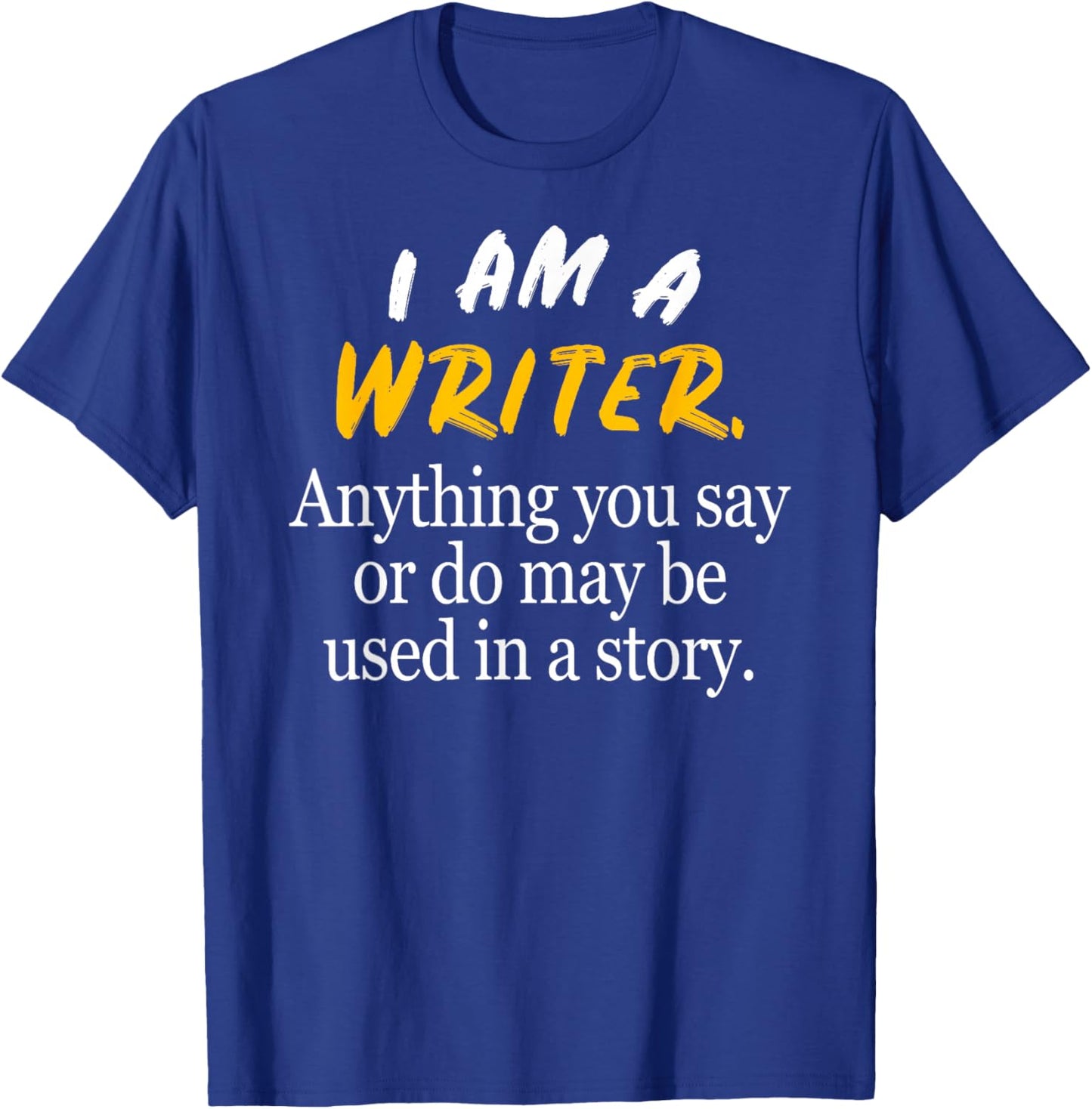 Author & Novelist I'm a Writer Gift: & Graphic T-Shirt - T-Shirt | Royal