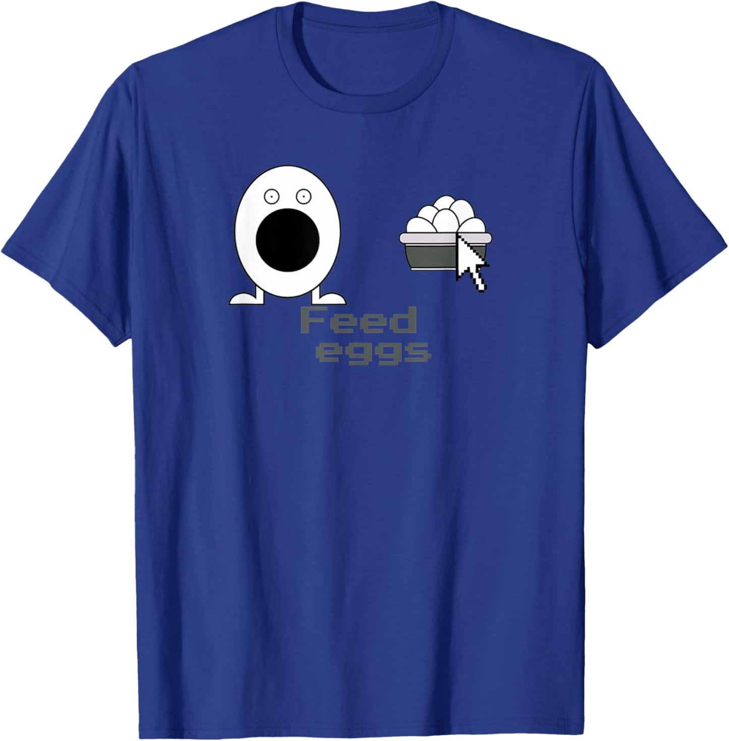 Feed Eggs I Think You Should Leave Comedy Funny Game Gamer T-Shirt - T-Shirt | Royal