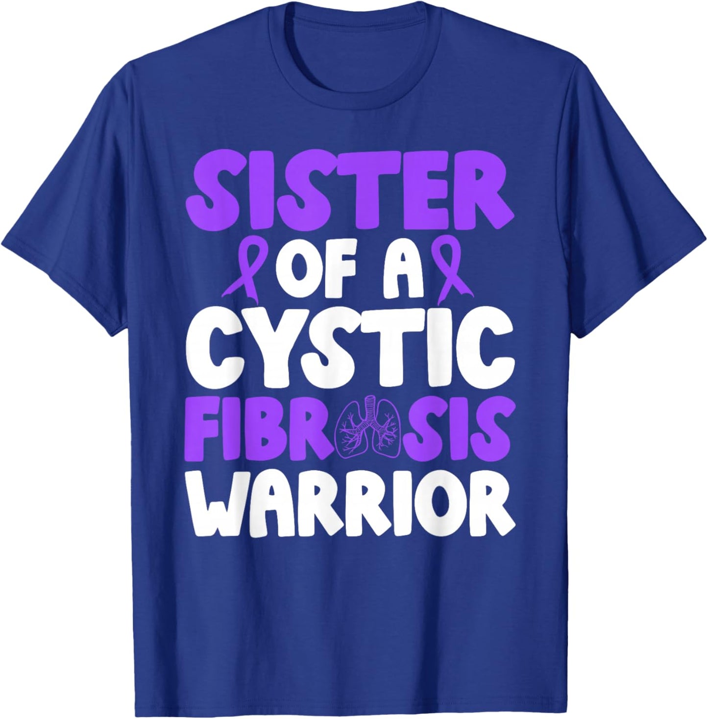 Cystic Fibrosis Sister of A Cystic Fibrosis Warrior Sister T-Shirt - T-Shirt | Royal